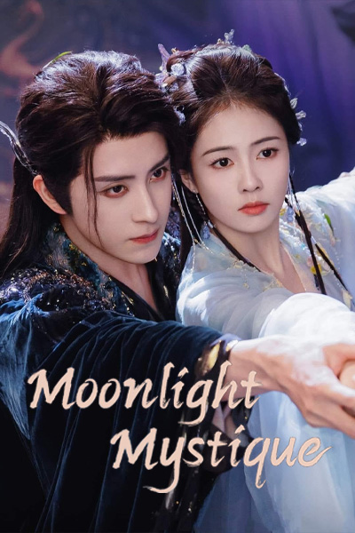 ซีรี่ย์จีน ตำนานรักสวรรค์จันทรา (2025) Moonlight Mystique พากย์ไทย EP.1-40 (END)